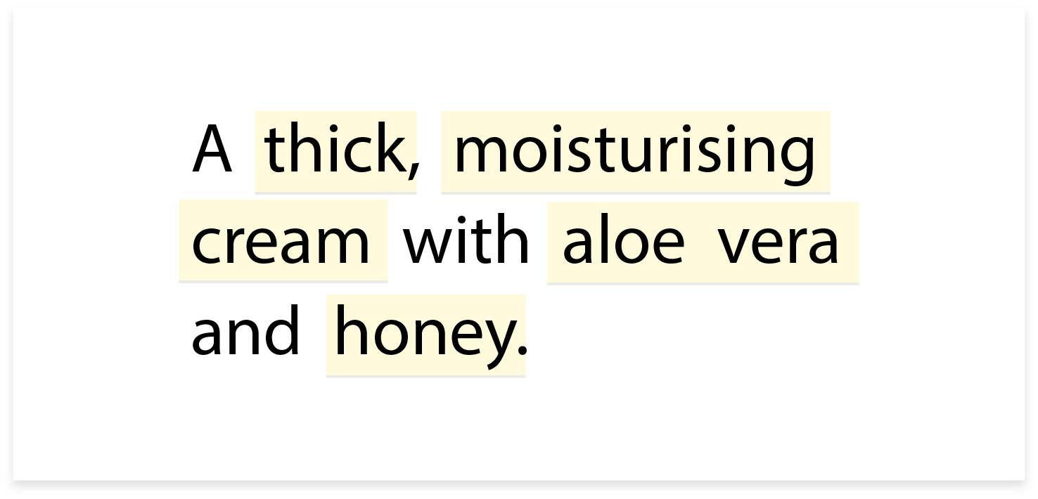 Example cosmetic product requirements: a thick, moisturising cream with aloe vera and honey.